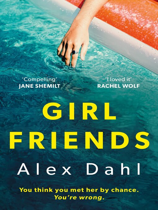 Title details for Girl Friends by Alex Dahl - Available